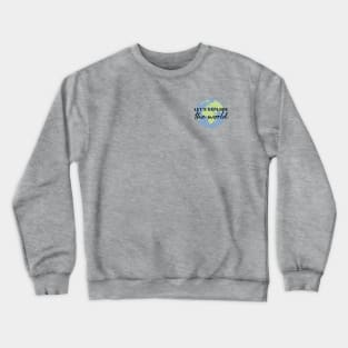 Let's go explore Crewneck Sweatshirt